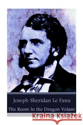Joseph Sheridan Le Fanu - Green Tea & Mr Justice Harbottle Le Fanu, Joseph Sheridan 9781541231108 Createspace Independent Publishing Platform - książka