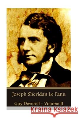 Joseph Sheridan Le Fanu - Guy Deverell - Volume II Joseph Sheridan L 9781541232037 Createspace Independent Publishing Platform - książka