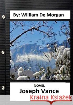 Joseph Vance.(1903 ) NOVEL By: William De Morgan (Autobiography) Morgan, William De 9781533286857 Createspace Independent Publishing Platform - książka