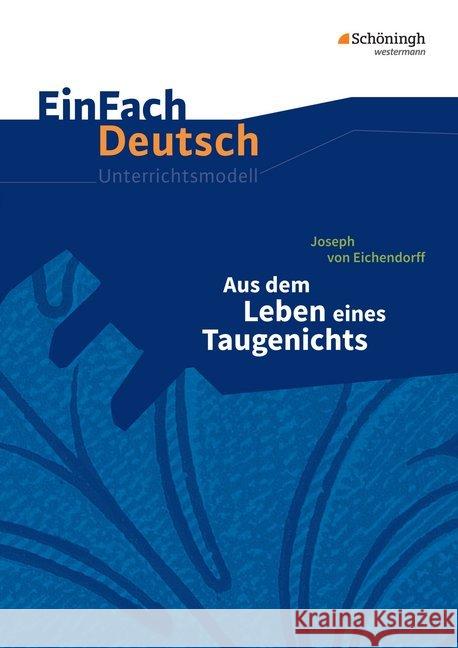 Joseph von Eichendorff: Aus dem Leben eines Taugenichts : Gymnasiale Oberstufe  9783140226974 Schöningh im Westermann - książka