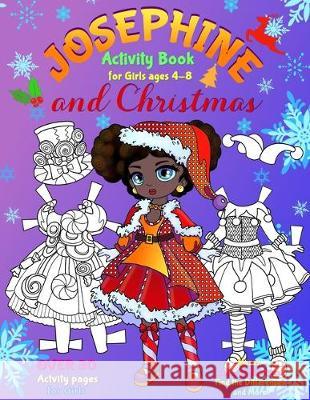JOSEPHINE and CHRISTMAS: Activity Book for Girls ages 4-8: BLACK and WHITE: Paper Doll with the Dresses, Mazes, Color by Numbers, Match the Picture, Find the Differences, Trace, Find the Word and More Elena Yalcin 9781708595227 Elena Yalcin - książka