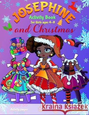 JOSEPHINE and CHRISTMAS: Activity Book for Girls ages 4-8: Paper Doll with the Dresses, Mazes, Color by Numbers, Match the Picture, Find the Di Elena Yalcin 9781707797271 Elena Yalcin - książka