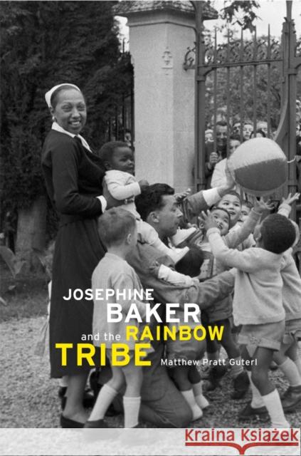 Josephine Baker and the Rainbow Tribe Matthew Pratt Guterl 9780674047556 Belknap Press - książka