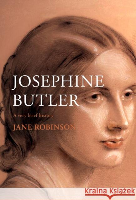 Josephine Butler: A Very Brief History Jane Robinson 9780281080625 SPCK Publishing - książka