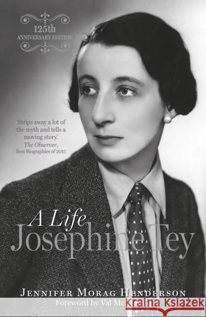 Josephine Tey: A Life, 125th Anniversary Edition Jennifer Morag Henderson 9781914518041 Sandstone Press Ltd - książka