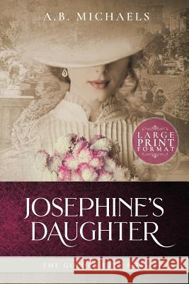 Josephine's Daughter A. B. Michaels 9780997520194 Louise Harris Berlin DBA Red Trumpet Press - książka