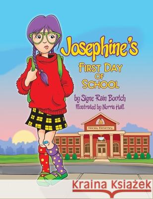 Josephine's First Day of School Norris Hall Signe Rain Boutch 9781732663497 Sba Books - książka