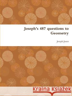 Joseph's 487 questions to Geometry Jones, Joseph 9781300131106 Lulu.com - książka