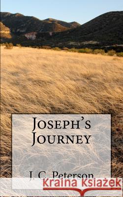 Joseph's Journey J. C. Peterson 9781461117841 Createspace - książka