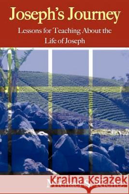 Joseph's Journey: Lessons for Teaching About the Life of Joseph Kientz, Michael S. 9781466300699 Createspace - książka