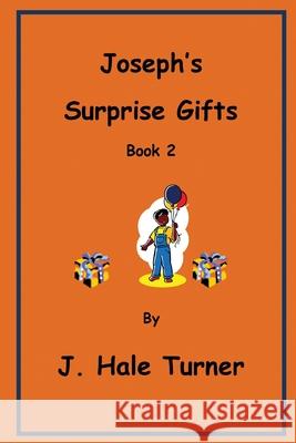 Joseph's Surprise Gifts J. Hale Turner 9781516874255 Createspace - książka