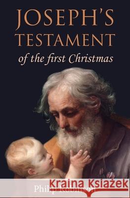 Joseph's Testament of the first Christmas Philip Robinson 9781916375857 Ulster-Scots Academy Press - książka