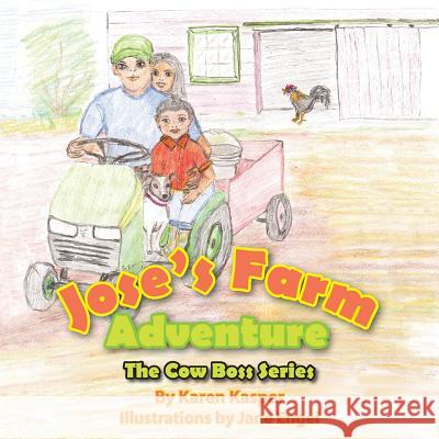 Jose's Farm Adventure Karen Kasper, Jane Engel 9781612444604 Halo Publishing International - książka