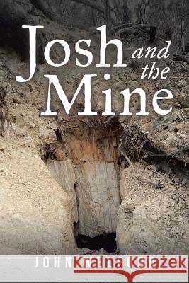 Josh and the Mine John Welford 9781984500779 Xlibris Au - książka