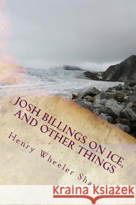 Josh Billings On Ice, and other things Shaw, Henry Wheeler 9781480101234 Createspace - książka