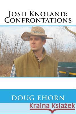 Josh Knoland: Confrontations Doug Ehorn 9781505903256 Createspace - książka