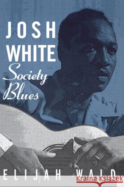 Josh White: Society Blues Wald, Elijah 9780415942041 Routledge - książka