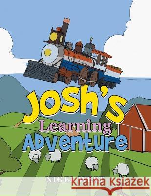 Josh's Learning Adventure Nigel West   9781664118881 Xlibris UK - książka