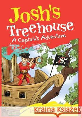 Josh's Treehouse: A Captain's Adventure Patti Bateman Tracey 9781644842676 Patricia Tracey - książka
