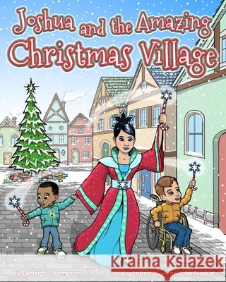 Joshua and the Amazing Christmas Village: Joshua Amazing Series Dietrich Thompson 9780997739527 Artifex Soul Publishing - książka