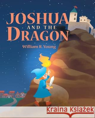 Joshua and the Dragon William R. Young 9781638142423 Covenant Books - książka