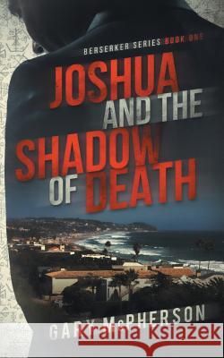 Joshua and the Shadow of Death Gary McPherson   9781732337305 Gary McPherson - książka