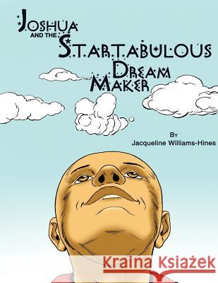 Joshua and The Startabulous Dream Maker Jacqueline Williams-Hines 9781425915667 Authorhouse - książka
