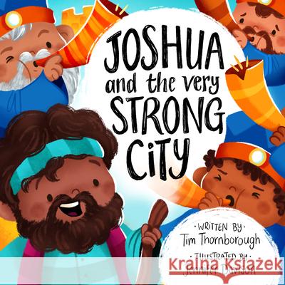 Joshua and the Very Strong City Tim Thornborough Jennifer Davison 9781802541250 Good Book Co - książka