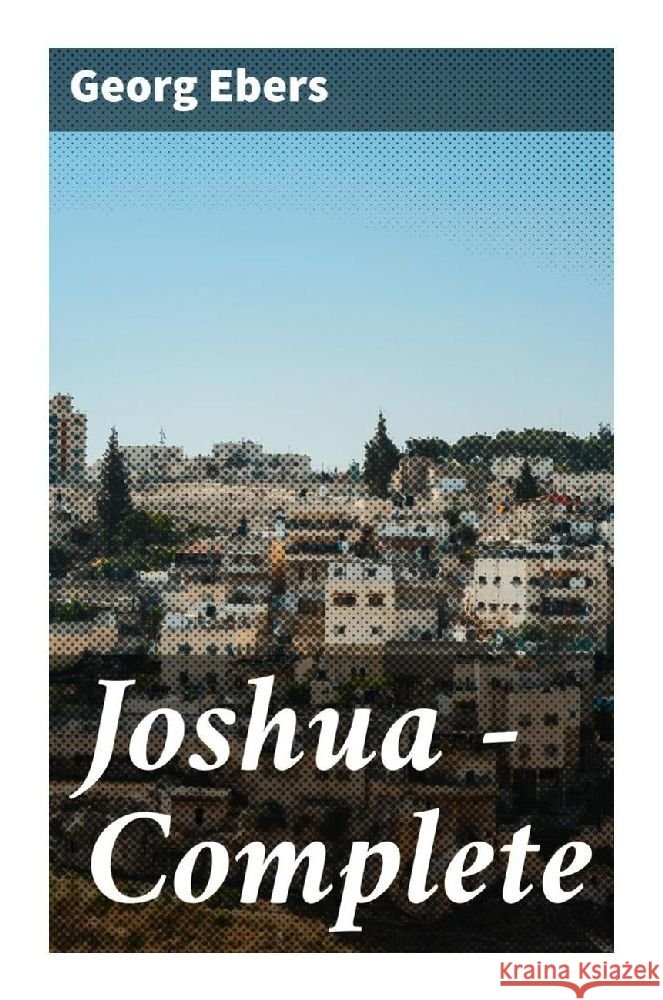 Joshua - Complete Ebers, Georg 9788027288236 Good Press - książka