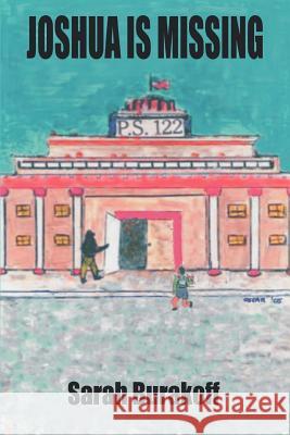 Joshua Is Missing Sarah Burakoff 9780595346387 iUniverse - książka