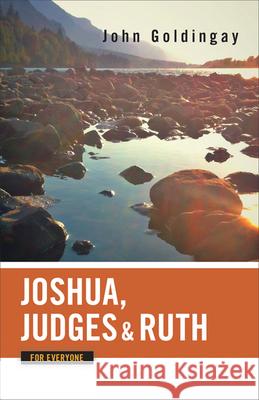 Joshua, Judges, and Ruth for Everyone John Goldingay 9780664233785 Westminster John Knox Press - książka