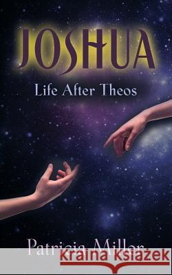 Joshua: Life After Theos Patricia Miller 9781634927123 Booklocker.com - książka