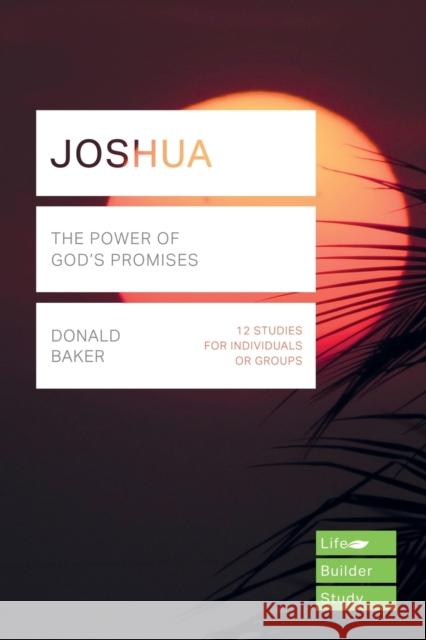 Joshua (Lifebuilder Study Guides): The power of God's promises Donald Baker   9781783598083 Inter-Varsity Press - książka