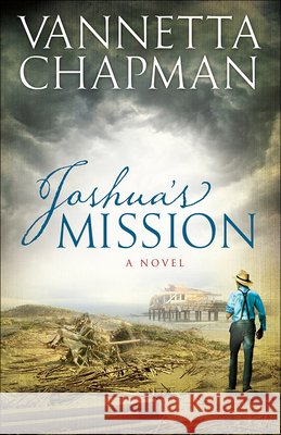Joshua's Mission: Volume 2 Chapman, Vannetta 9780736956055 Harvest House Publishers - książka