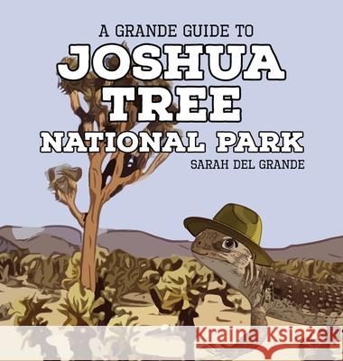 Joshua Tree National Park: A Grande Guide Sarah de 9781959468257 Overgate Press - książka