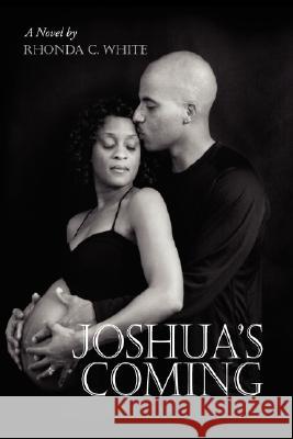 Joshua's Coming Rhonda C. White 9781425774165 Xlibris Corporation - książka
