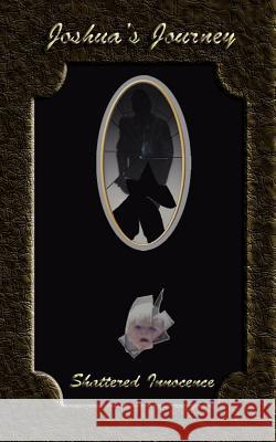 Joshua's Journey: Shattered Innocence Lagrange, M. C. 9781412037112 Trafford Publishing - książka