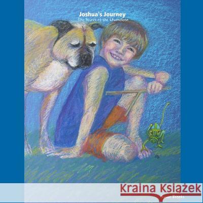 Joshua's Journey: The Secret of the Chameleon Susan Brooks 9781329459359 Lulu.com - książka