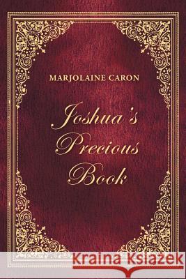 Joshua'S Precious Book Caron, Marjolaine 9781982208622 Balboa Press - książka