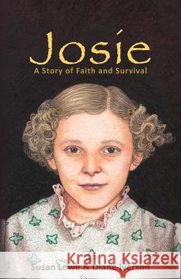 Josie: A Story of Faith and Survival Susan Lowe Diane Iverson 9781517061005 Createspace Independent Publishing Platform - książka