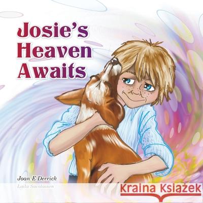 Josie's Heaven Awaits Joan E. Derrick Laila Savolainen 9780994485281 Joan E Derrick - książka