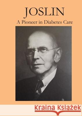 Joslin A Pioneer in Diabetes Care S. K. Sinha 9780648947004 Shailendra K. Sinha - książka