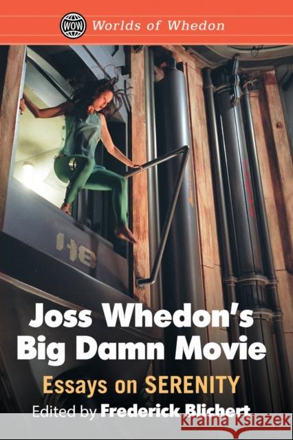 Joss Whedon's Big Damn Movie: Essays on Serenity Frederick Blichert 9781476671994 McFarland & Company - książka