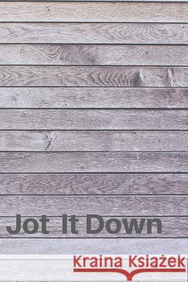 Jot It Down Uplifting Journals 9781793468819 Independently Published - książka