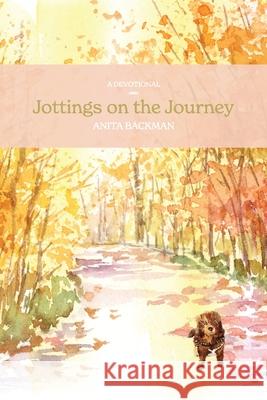 Jottings on the Journey Anita Backman 9781764029872 Ark House Press - książka
