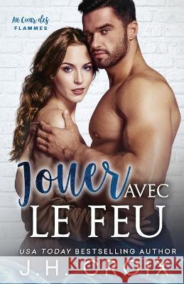 Jouer avec le Feu Jh Croix 9781954034372 Frisky Fox Publishing, LLC - książka