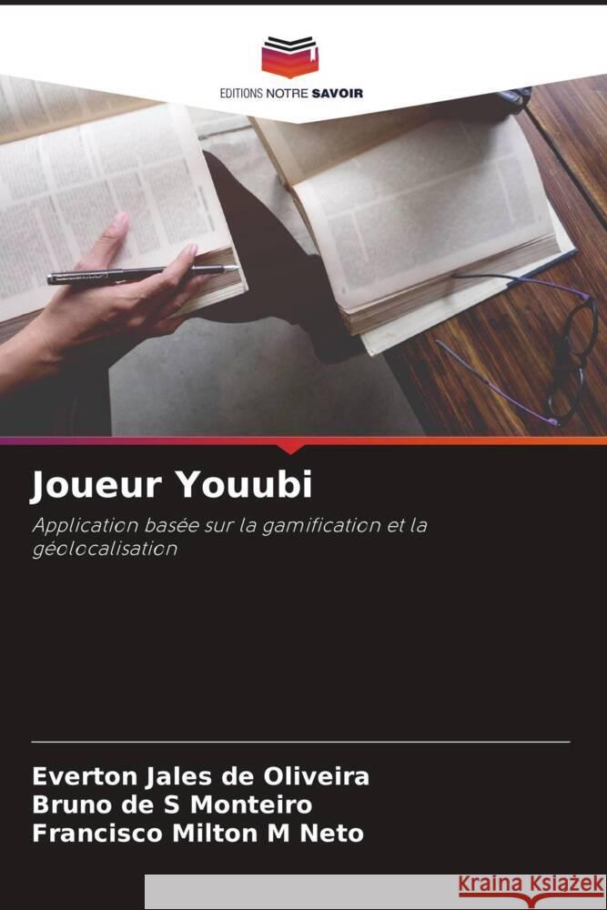 Joueur Youubi de Oliveira, Everton Jales, de S Monteiro, Bruno, Milton M Neto, Francisco 9786206076988 Editions Notre Savoir - książka