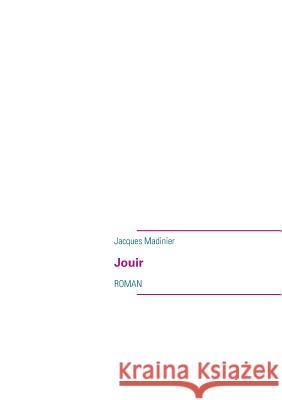 Jouir Jacques Madinier 9782322033911 Books on Demand - książka