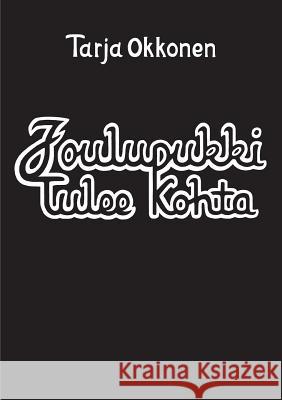 Joulupukki tulee kohta: Runoja Tarja Okkonen 9789523302112 Books on Demand - książka