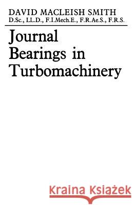 Journal Bearings in Turbomachinery David MacLeish Smith 9781475756258 Springer - książka